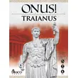 ONUS! Traianus