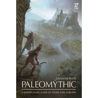 Paleomythic: A Roleplaying Game of Stone and Sorcery