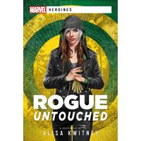 Rogue: Untouched Marvel Heroines Novel
