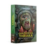 Ghazghkull Thraka: Prophet of the Waaagh! (HB)