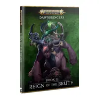 Age of Sigmar: Reign of the Brute - Dawnbringers: Book 2