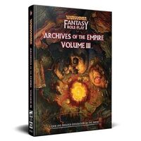 Warhammer Fantasy Roleplay: Archives of the Empire Volume 3