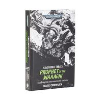 Ghazghkull Thraka: Prophet of the Waaagh! (Illustrated and Annotated Edition)