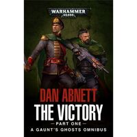 Gaunt's Ghosts: The Victory (Part One)