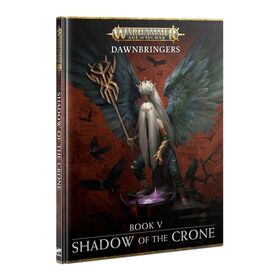 Age of Sigmar: Shadow of the Crone - Dawnbringers: Book 5