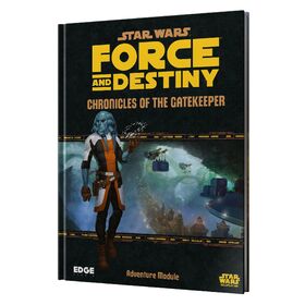 Star Wars: Force and Destiny - Chronicles of the Gatekeeper