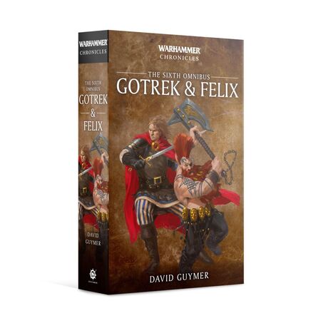 Gotrek & Felix: The Sixth Omnibus (PB)