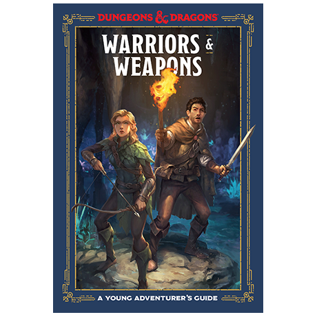 Warriors & Weapons: A Young Adventurer's Guide D&D