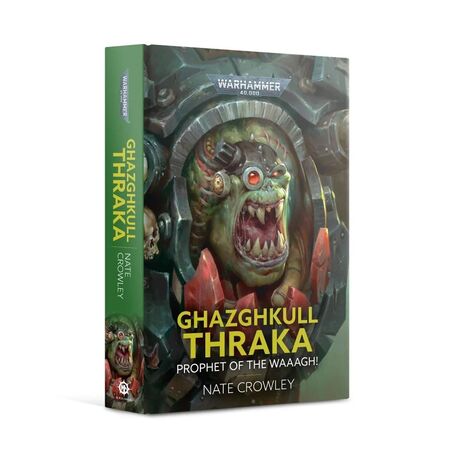 Ghazghkull Thraka: Prophet of the Waaagh! (HB)