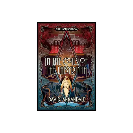 In the Coils of the Labyrinth an Arkham Horror Novel