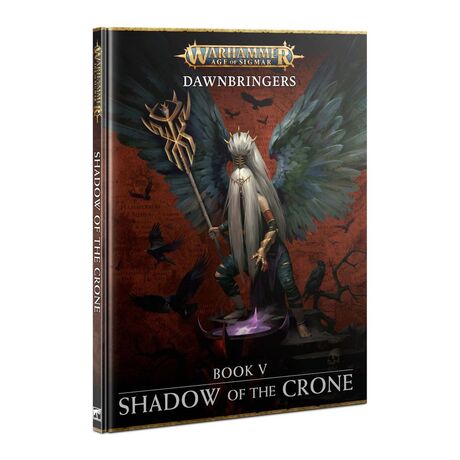 Age of Sigmar: Shadow of the Crone - Dawnbringers: Book 5