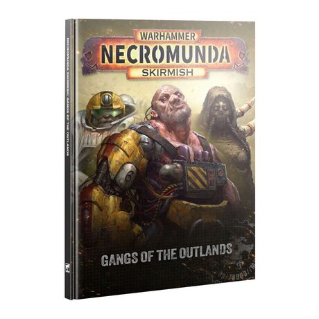 Necromunda Skirmish: Gangs of The Outlands