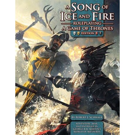 A SONG OF ICE & FIRE ROLEPLAYING: A GAME OF THRONES EDITION
